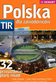 Polska TIR - atlas samochodowy dla kierowców zawodowych (skala 1:250 000)