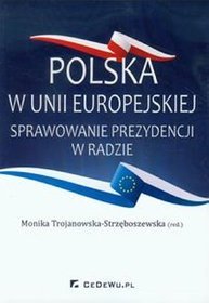 Polska w Unii Europejskiej Sprawowanie prezydencji w Radzie