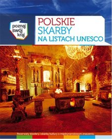 Polskie skarby na listach Unesco - Poznaj swój kraj
