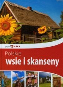 Polskie wsie i skanseny Piękna Polska