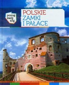 Polskie zamki i pałace. Poznaj swój kraj