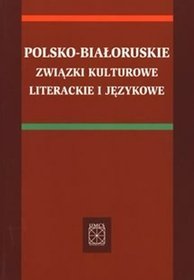 Polsko-białoruskie związki kulturowe,literackie i językowe