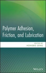 Polymer Adhesion, Friction, and Lubrication
