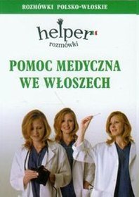 Pomoc medyczna we Włoszech. Rozmówki polsko-włoskie