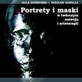 Portrety i maski w twórczym rozwoju i arteterapii z płytą CD