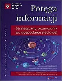 Potęga informacji. Strategiczny przewodnik po gospodarce sieciowej