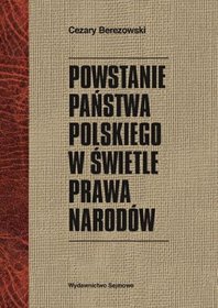 Powstanie państwa polskiego w świetle prawa narodów