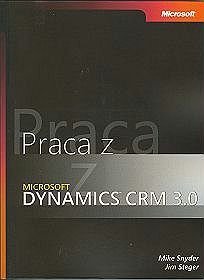 Praca z Microsoft Dynamics CRM 3.0