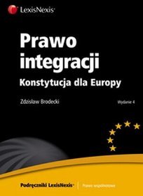 Prawo integracji. Konstytucja dla Europy