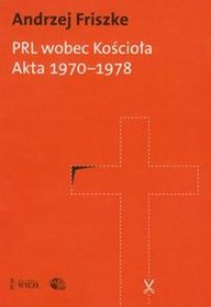 PRL wobec kościoła Akta 1970-1978