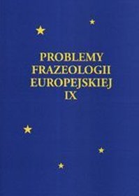 Problemy frazeologii europejskiej Tom IX