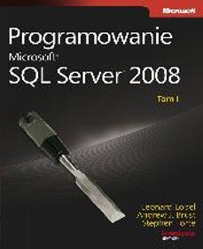 Programowanie Microsoft SQL Server 2008 Tom 1-2 z płytą CD