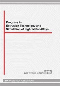 Progress in Extrusion Technology and Simulation of Light Metal Alloys: Selected, Peer Reviewed Paper