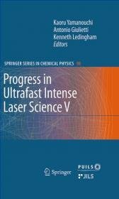 Progress in Ultrafast Intense Laser Science Progress in Ultr