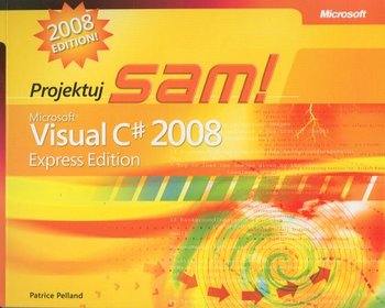 Microsoft Visual C# 2008 Express Edition Projektuj sam