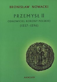 Przemysł II. Odnowiciel Korony Polskiej (1257-1296)