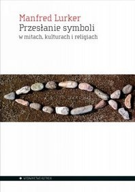Przesłanie symboli w mitach, kulturach i religiach