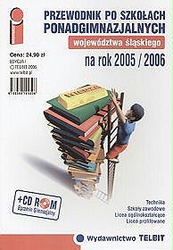 Przewodnik po szkołach ponadgimnazjalnych województwa śląskiego na rok 2005/2006