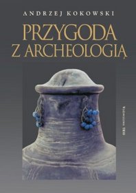 Przygoda z archeologią, czyli najstarsze dzieje Krajny Złotowskiej (od czasów lokacji miasta Złotowa)