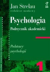 Psychologia Tom 1. Podręcznik akademicki. Podstawy psychologii