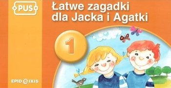PUS Łatwe zagadki dla Jacka i Agatki 1