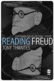 Reading Freud Psychoanalysis as Cultural Theory