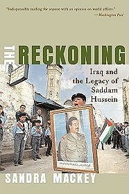 Reckoning Iraq  the Legacy of Saddam Hussein