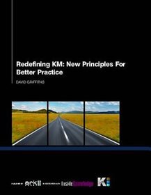 Redefining KM: New Principles for Better Practice