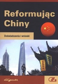 Reformując Chiny. Doświadczenia i wnioski