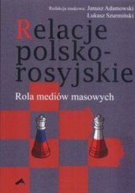 Relacje polsko-rosyjskie Rola mediów masowych