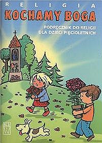 Religia, Kochamy Boga - podręcznik do religii dla dzieci pięcioletnich