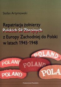 Repatriacja żołnierzy Polskich Sił Zbrojnych z Europy Zachodniej do Polski w latach 1945-1948