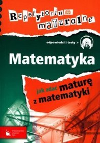 Repetytorium maturalne. Matematyka (+ CD)