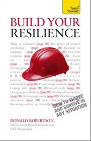 Resilience: Teach Yourself How to Survive and Thrive in Any Situation