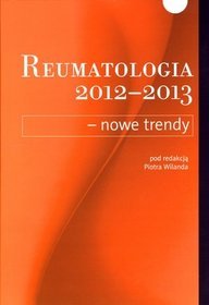 Reumatologia 2012-2013. Nowe trendy