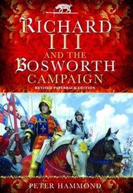 Richard the III and the Bosworth Campaign