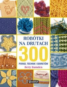 Robótki na drutach. 300 porad, technik i sekretów