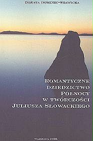 Romantyczne dziedzictwo Północy w twórczości Juliusza Słowackiego
