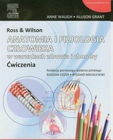 Ross  Wilson Anatomia i fizjologia człowieka w warunkach zdrowia i choroby ćwiczenia