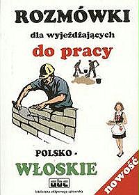 Rozmówki dla wyjeżdzających do pracy polsko-włoskie.