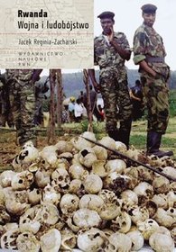 Rwanda. Wojna i Ludobójstwo