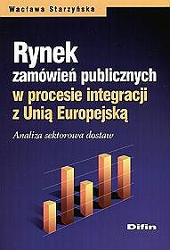 Rynek zamówień publicznych w procesie integracji z Unią Europejską. Analiza sektora dostaw