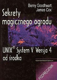Sekrety magicznego ogrodu. UNIX System V Wersja 4 od środka. Podręcznik