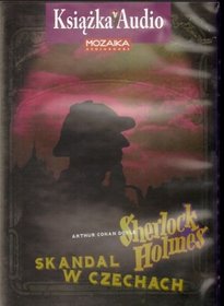 Sherlock Holmes. Skandal w Czechach - ksiązka audio na 1 CD