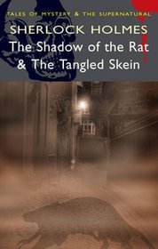 Sherlock Holmes: The Shadow of the Rat. The Tangled Skein