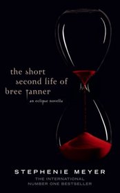 Short Second Life of Bree Tanner. An Eclipse Novella (Twilight Saga)