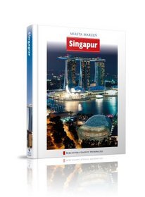 Singapur. Miasta marzeń - tom 16