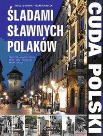 Śladami sławnych Polaków cuda Polski