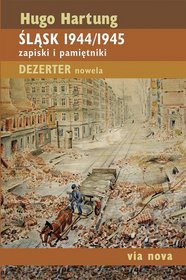 Śląsk 1944/1945. Zapiski i pamiętniki. Dezerter