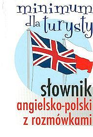 Słownik angielsko-polski z rozmówkami. Minimum dla turysty
